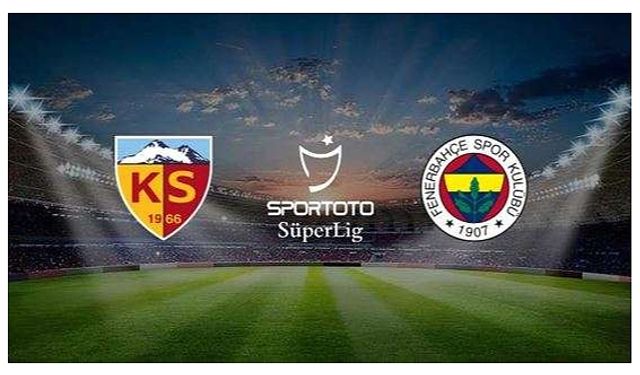 Yukatel Kayserispor - Fenerbahçe A.Ş