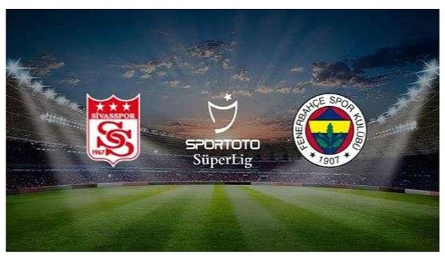 Demir Grup Sivasspor - Fenerbahçe A.Ş