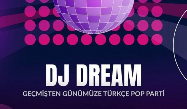 Geçmişten günümüze Türkçe Pop Parti - DJ DREAM