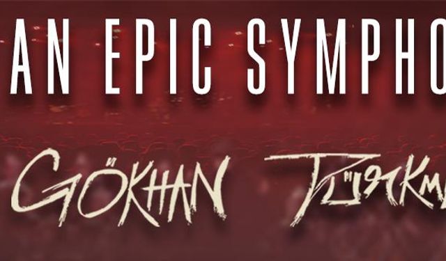 An Epic Symphony & Gökhan Türkmen