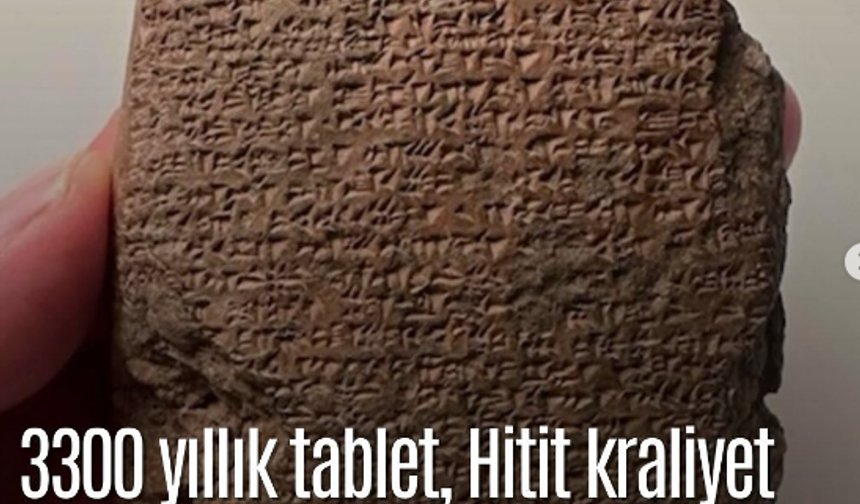 Büklükale’de bulunan Hititçe ve Hurrice yazılmış 3300 yıllık tablet açığa kavuştu.