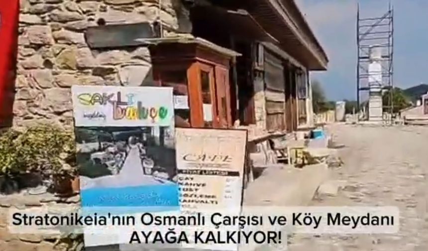 Stratonikeia'da Osmanlı Köy Meydanı Yeniden Canlanıyor!