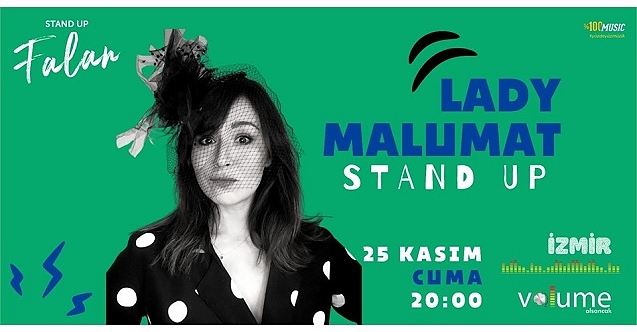 LADY MALUMAT- STAND UP 25 Kasım İzmir - İstanbul Burda